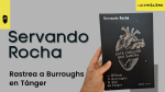 Este corazón que sangra: Servando Rocha rastrea a Burroughs en&nbsp;Tánger